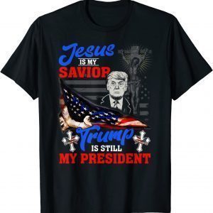 Jesus Is My Savior And Trump Is My President 4th Of July 2022 Shirt