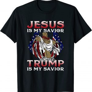 Jesus Is My Savior Trump Is My Savior President USA Flag 2022 Shirt