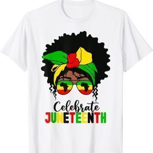Juneteenth Celebrate Black Freedom 1865 Messy Bun June Classic Shirt