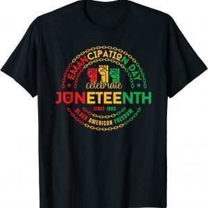 Juneteenth Emancipation Day Vintage Cool Melanin Black Pride 2022 T-Shirt
