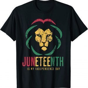 Juneteenth Is My Independence Day Black History Pride Afro 2022 Shirt
