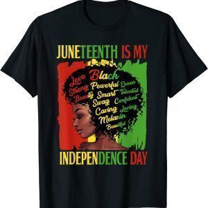 Juneteenth Is My Independence Day Black Women 2022 Shirt