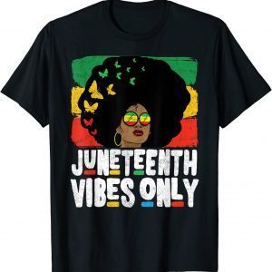 Juneteenth Vibes Only Juneteenth Celebrate Black Freedom Day 2022 Shirt