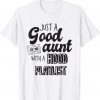 Just A Good Aunt With A Hood Playlist 2022 Shirt