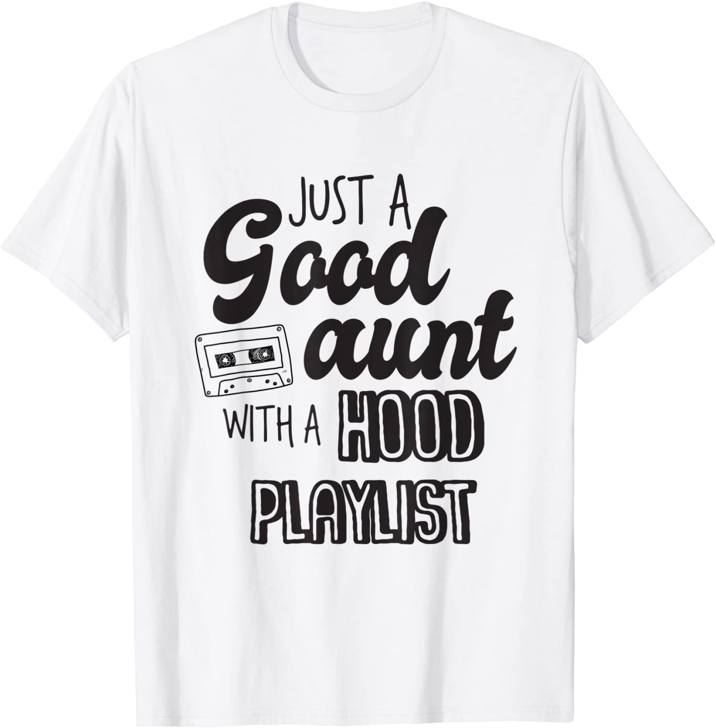 Just A Good Aunt With A Hood Playlist 2022 Shirt