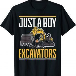 Just a Boy who Loves Excavators 2022 Shirt