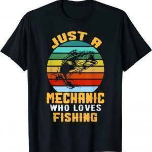 Just a Mechanic Fishing 2022 Shirt