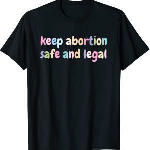Keep Abortion Safe And Legal Women's Rights Pro Choice Classic Shirt