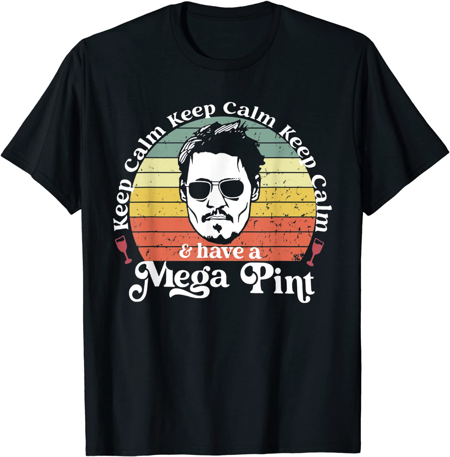 Keep Calm And Have A Mega Pint 2022 Shirt