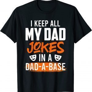 Keep my Jokes in a Dad-a-Base Dad jokes T-Shirt
