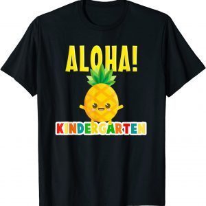 Kindergarten Cool Aloha Pineapple Happy First Day Of School 2022 Shirt