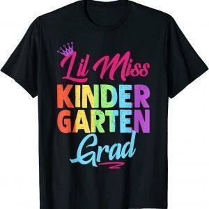 Kindergarten Graduation Lil Miss Kindergarten Grad 2022 Shirt