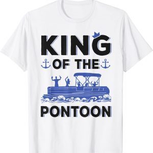 King Of The Pontoon Boat - Captain 2022 Shirt