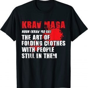 Krav Maga Art Of Folding Clothes With People In Them 2022 Shirt