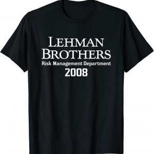 L.ehman Brothers Risk Management Department 2008 Limited T-Shirt