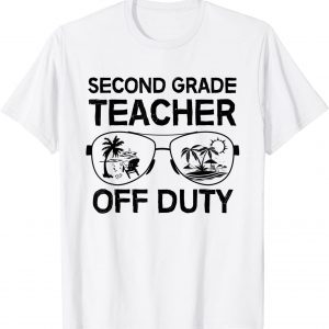 Last Day of School Summer Second Grade Teacher Off Duty Classic Shirt