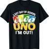 Last day of school 2022 Uno I'm out! teacher life Limited Shirt