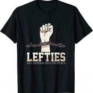Lefty Will Rule World Proud Left Handed Leftie Left Hand Classic Shirt