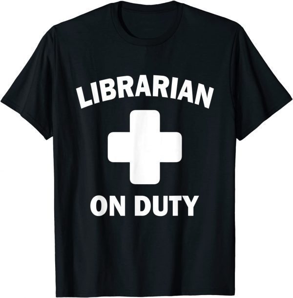 Librarian on Duty 2022 Shirt