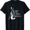 Lord Of The Strings Violin Musician Humor T-Shirt