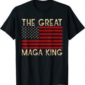 MAGA King The Great King Ultra MAGA Republican Vintage Flag Tee Shirt