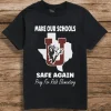 Make Our Schools Safe Again, Pray For Robb Elementary, Uvalde Texas Classic Shirt