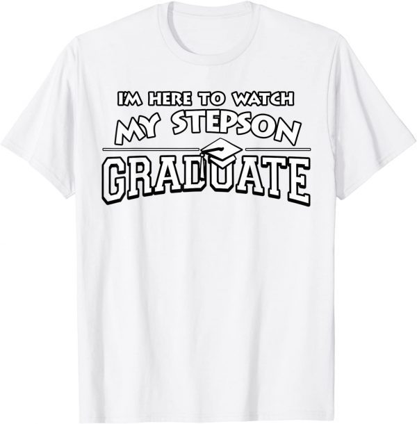 My Stepson Graduated Matching Family Graduation 2022 Shirt