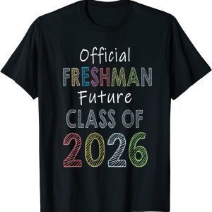 Official Freshman Future Class Of 2026 First Day Of School LImited Shirt