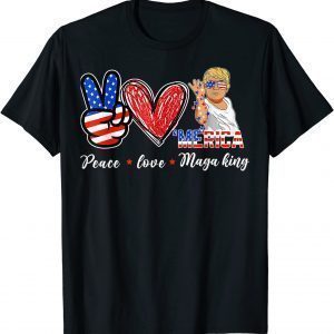 Peace Love Maga King Merica Pro Trump Ultra Maga 4th Of July T-Shirt