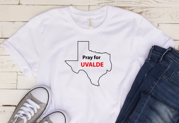 Pray For Uvalde , Uvalde Texas, Protect Children , Texas Uvalde 2022 Shirt