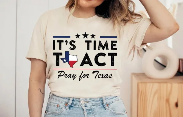 Pray for Texas, It's Time To Act, Protect Kids Not Guns 2022 shirt