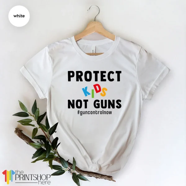 Protect Kids Not Guns, Protect Our Children, Uvalde Strong 2022 Shirt