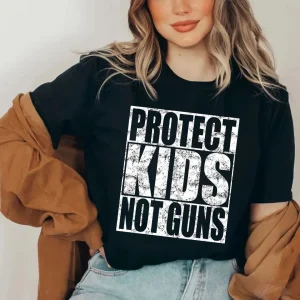 Protect Kids Not Guns, Stop Gun Violence 2022 Shirt