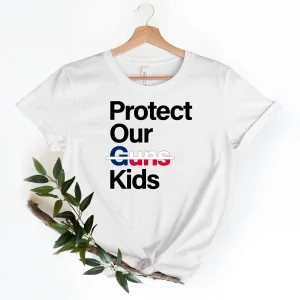 Protect Our Kids, Gun Control Now, Protect Kids Not Gun 2022 Shirt