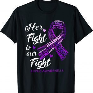 Purple Lupus Awareness Her Fight Is Our Fight Lupus Warrior T-Shirt