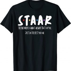 STAAR The One Where I Cannot Answer That for You 2022 Shirt