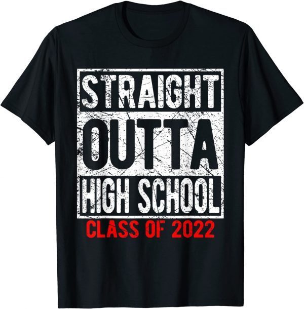 STRAIGHT OUTTA HIGH SCHOOL Class Of 2022 Senior Graduation Classic Shirt