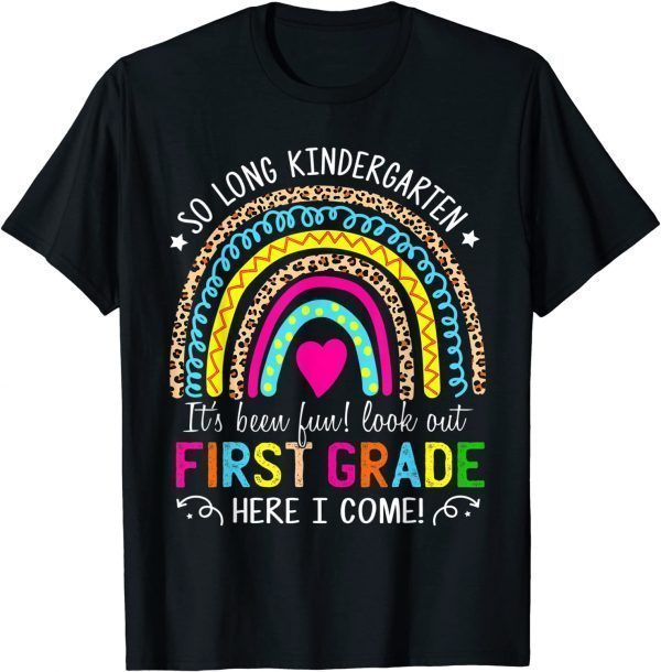 So Long Kindergarten Look Out First Grade Here I Come 2022 Shirt