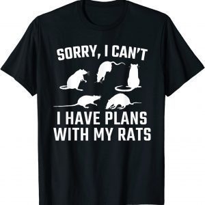 Sorry I Cant I Have Plans with My Rats Classic Shirt