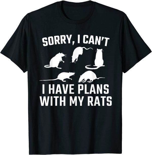 Sorry I Cant I Have Plans with My Rats Classic Shirt