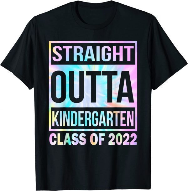 Straight Outta Kindergarten Tie Dye Class Of 2022 Limited Shirt