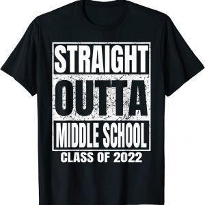 Straight Outta Middle School Graduation ClStraight Outta Middle School Graduation Class 2022 Classic Shirtass 2022 Classic Shirt