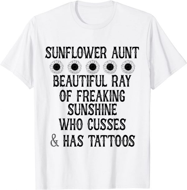 Sunflower Aunt Beautiful Ray Of Freaking Sunshine Who Cusses Classic Shirt