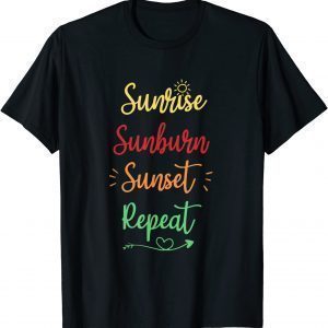 Sunrise Sunburn Sunset Repeat Colored 2022 Shirt