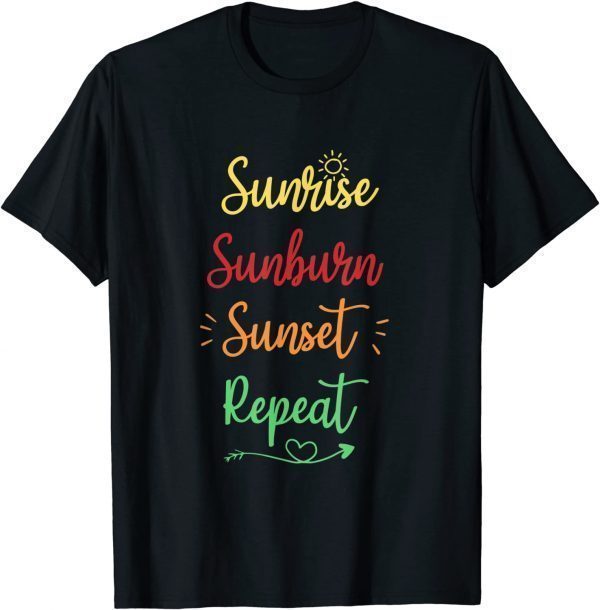 Sunrise Sunburn Sunset Repeat Colored 2022 Shirt