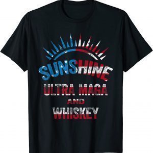 Sunshine Ultra Maga Whiskey Lover US Flag 2022 Shirt