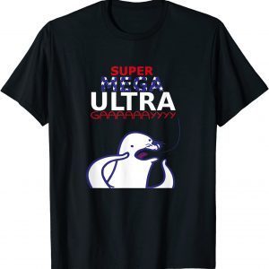 Super Mega Ultra Gay Apparel 2022 Shirt