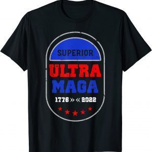 Superior Ultra Maga 1776-2022 Classic Shirt