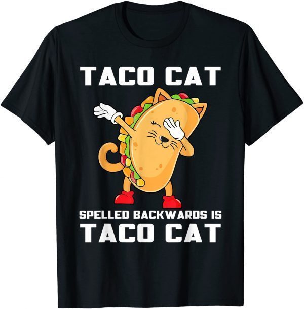 Taco Cat- Spelled Backwards Is Taco Cat Love Cat And Taco T-Shirt