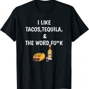 Tacos Tequila F Word 2022 Shirt